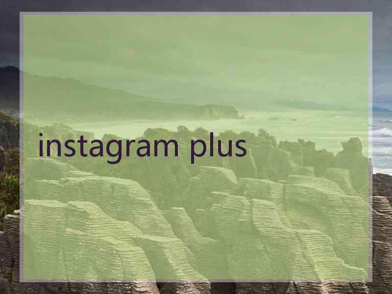 instagram plus