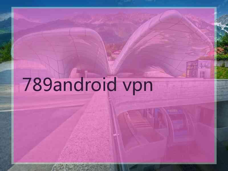 789android vpn