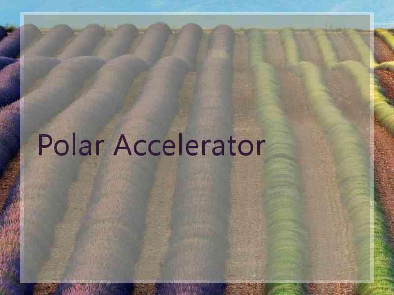 Polar Accelerator