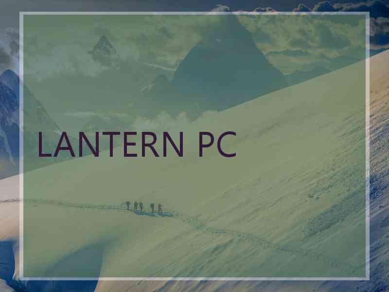 LANTERN PC