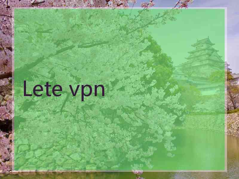 Lete vpn